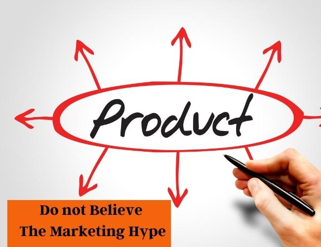 Do not believe the marketing hype